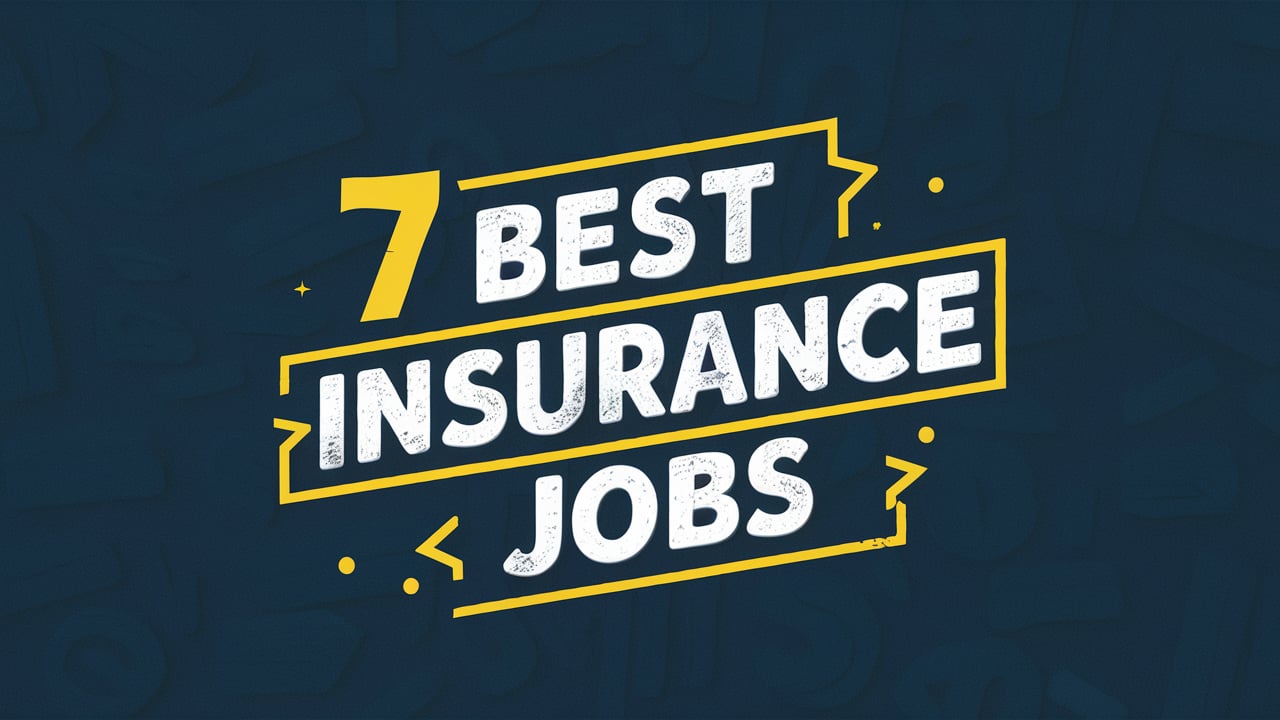 7 Best Paying Jobs in the Life Insurance Industry